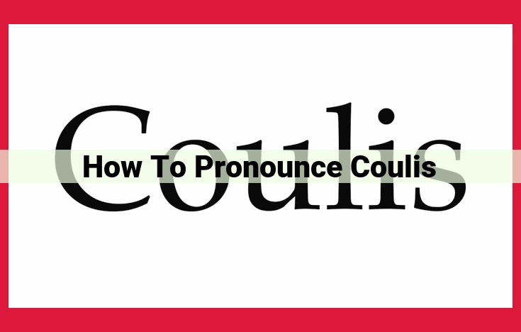 Master the Pronunciation of "Coulis": A Comprehensive Guide