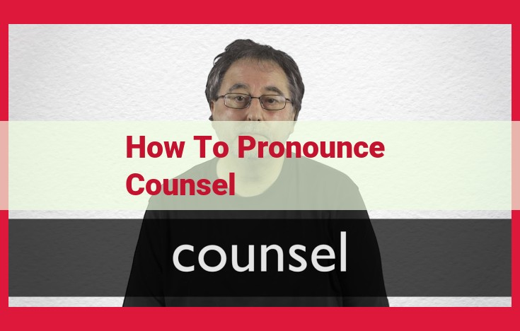 How to Pronounce Counsel: A Step-by-Step Guide for Perfect Enunciation