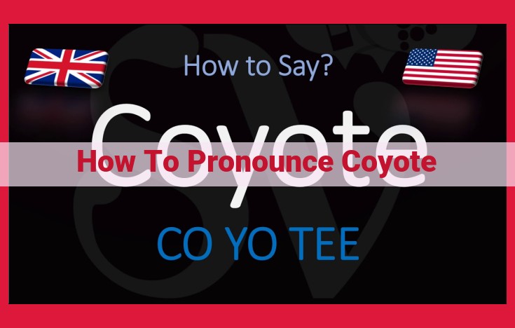 Pronouncing "Coyote": A Comprehensive Guide to Syllables, Sounds, and Stress