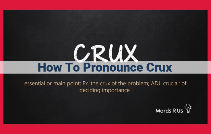 Master Pronunciation: Ultimate Guide to Perfecting "Crux"