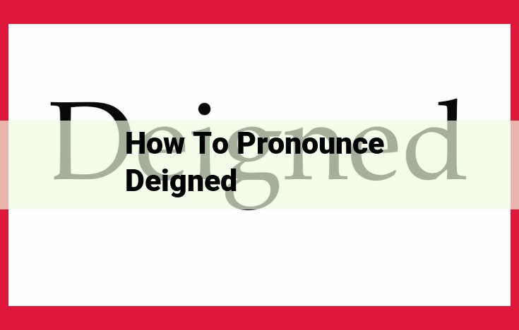 Master the Art of Pronouncing "Deigned": An Effortless Guide