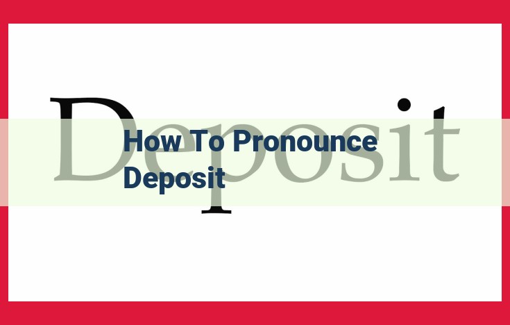 Master Pronunciation: Effortlessly Pronounce "Deposit" with This Two-Step Guide