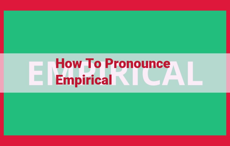 Master the Pronunciation of "Empirical": A Comprehensive Guide