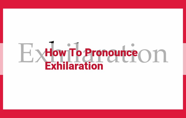 Master the Pronunciation of "Exhilaration": A Step-by-Step Guide