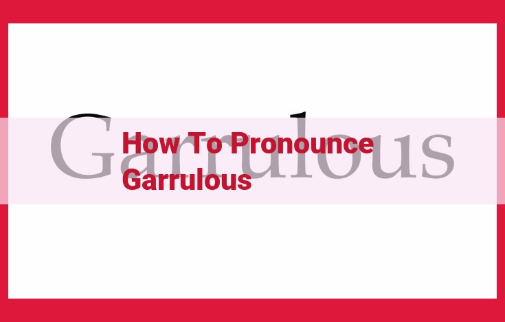 Master Pronouncing " Garrulous": Syllable-by-Syllable Guide to Vocal Precision