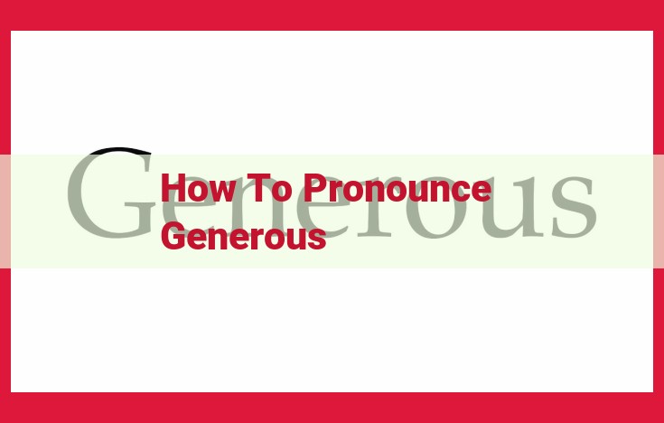 The Ultimate Guide to Mastering "Generous": Pronunciation, Spelling, and Usage