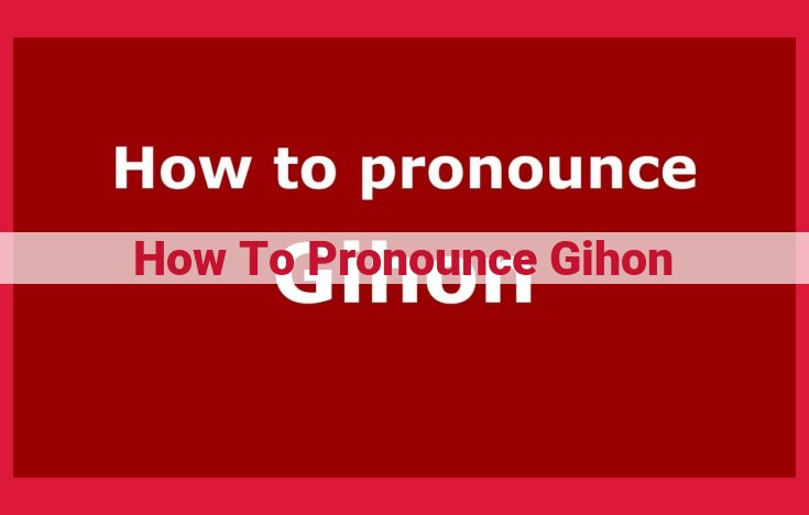 Master the Pronunciation of "Giho"n: A Comprehensive Guide for Accurate Speech