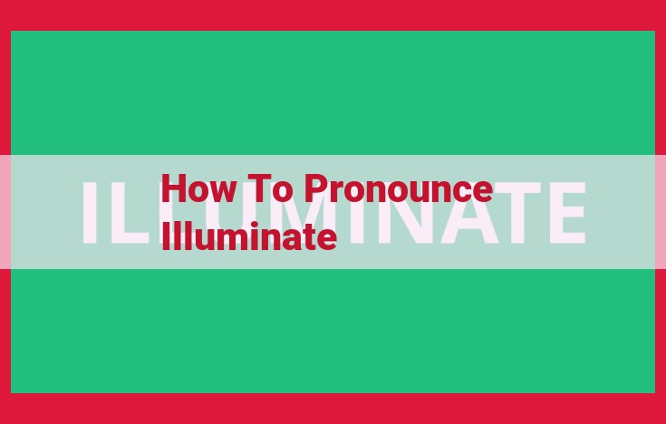 How to Pronounce Illuminate: A Step-by-Step Guide for Perfect Pronunciation