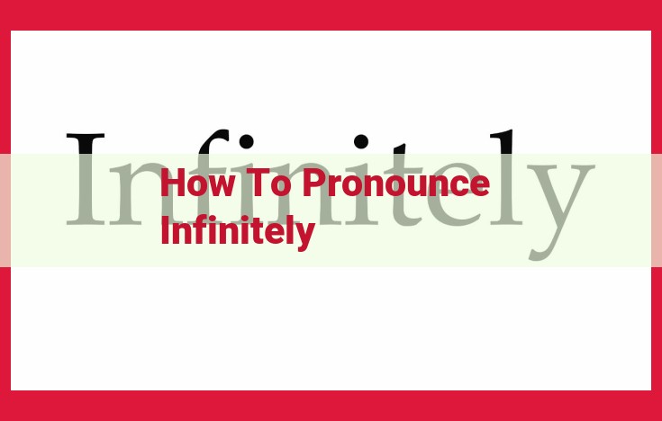 Expert Guide to Pronouncing "Infinitely" with Unparalleled Clarity