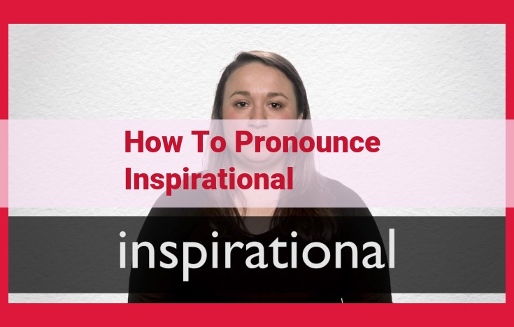 Master the Pronunciation of 'Inspirational': A Comprehensive Guide