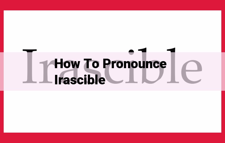 How to Pronounce "Irascible": A Step-by-Step Guide with Audio