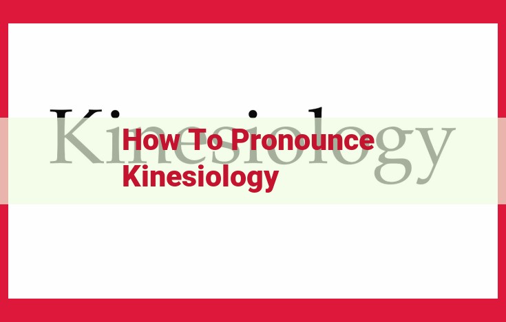 How to Pronounce "Kinesiology": A Step-by-Step Guide