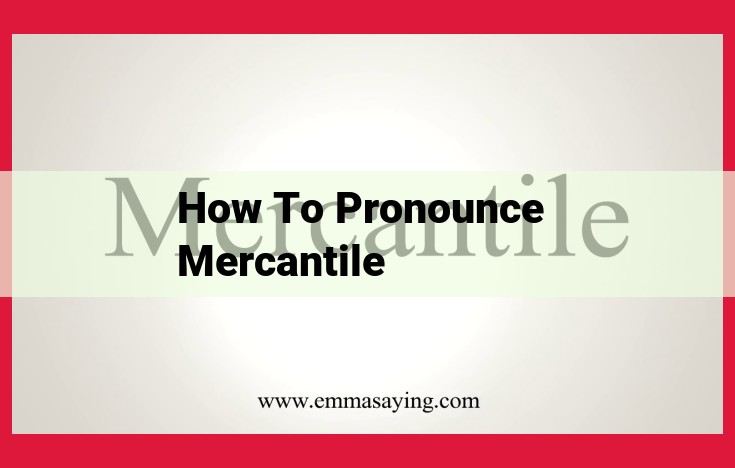 Master Pronouncing "Mercantile": Step-by-Step Guide to Enhance Clarity