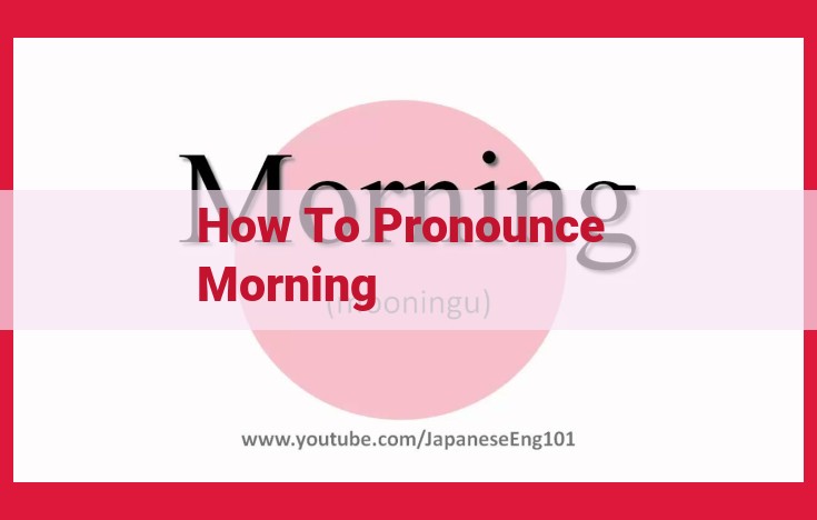 Perfect Your "Morning" Pronunciation: A Guide to Master the 'Aw' Sound