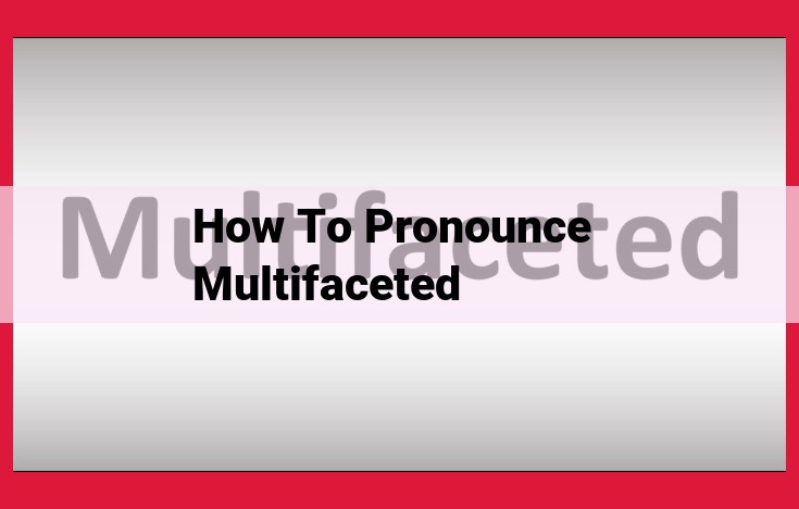 Master the Pronunciation of "Multifaceted" with this Expert Guide