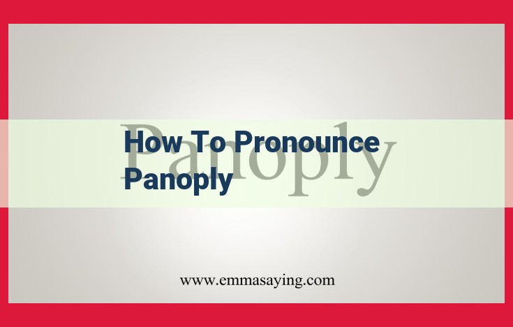 Master the Pronunciation of "Panoply": A Step-by-Step Guide