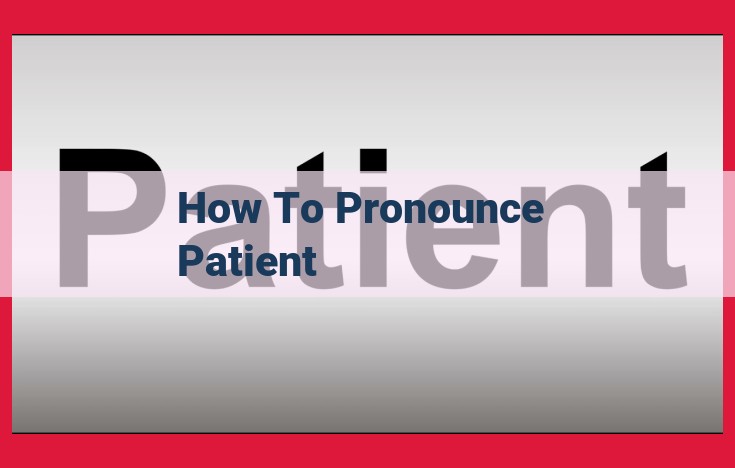 Master Pronouncing "Patient": A Step-by-Step Guide to Perfect Enunciation