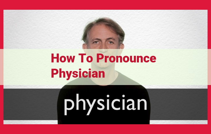 How to Pronounce Physician Correctly: Master the Perfect Pronunciation