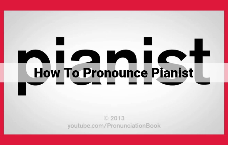 Mastering thePronunciation of Piano: A Guide for Musicians and Educators