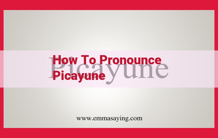 How to Pronounce "Picayune": A Step-by-Step Guide with Audio