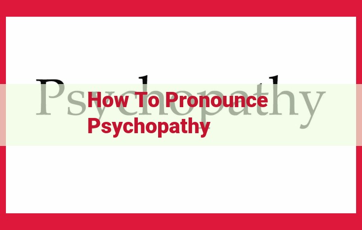 Master the Pronunciation of "Psychopathy": Ultimate Guide for Accurate Speech