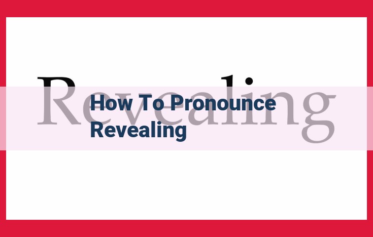 Pronunciation of "Revealing": Standard and Received Pronunciation