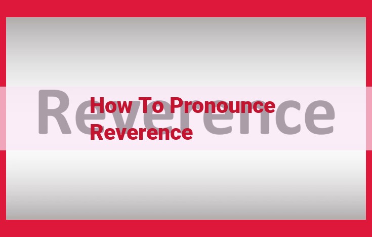 Ultimate Guide to Pronouncing "Reverence" with Proper Syllable Division and Sound Inflection