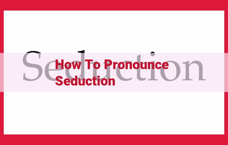 Mastering Seduction Pronunciation: Essential Tips and Resources for Clear Communication