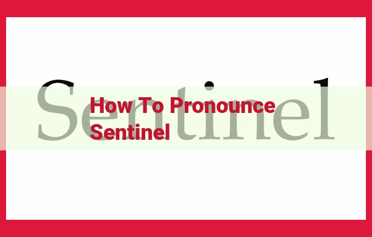 How to Pronounce "Sentinel": Step-by-Step Guide to Perfect Pronunciation