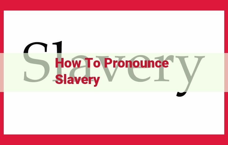 Unlocking the Historical Pronunciation of "Slavery": A Collaborative Effort