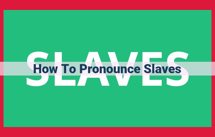 Pronunciation and Evolution of the Term "Slaves": An Historical and Linguistic Analysis