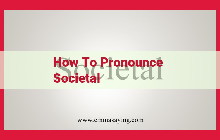 Optimized Title for SEO: Pronouncing "Societal": Expert Guide to Syllabification and Phonetics