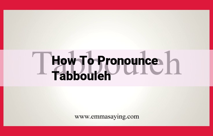 Master the Pronunciation of "Tabbouleh": A Detailed Guide for Accurate Utterance