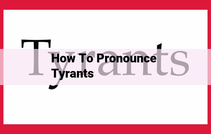 Master the Pronunciation of "Tyrants": An Expert Guide to Phonetics