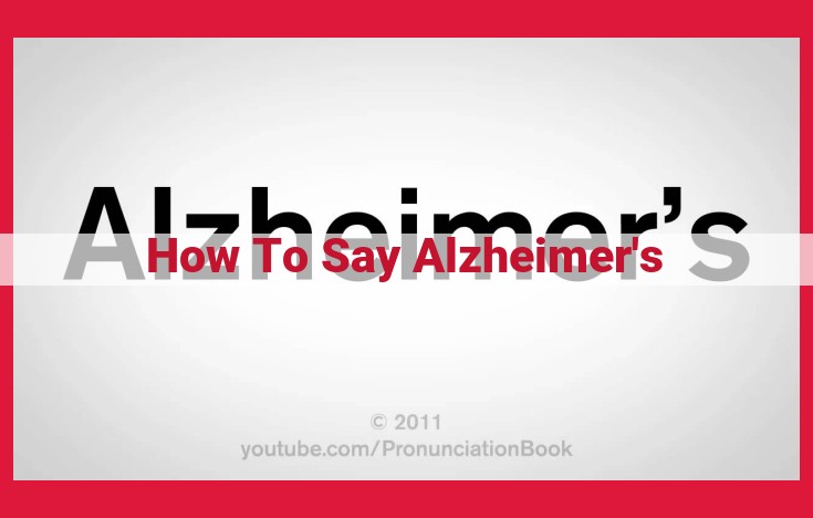 Master the Correct Pronunciation of "Alzheimer's" for Optimal Communication