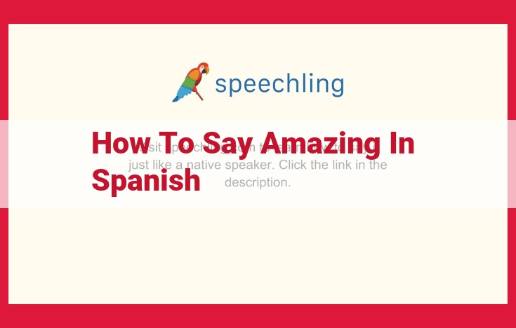 Discover the Spanish Equivalent for "Amazing": Unleash the Power of "Increíble"