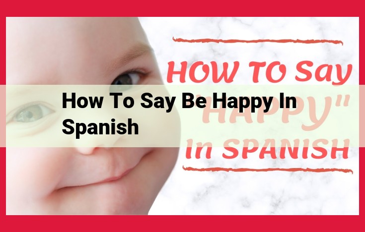 Expressing Happiness in Spanish: "Sé Feliz" (Be Happy)