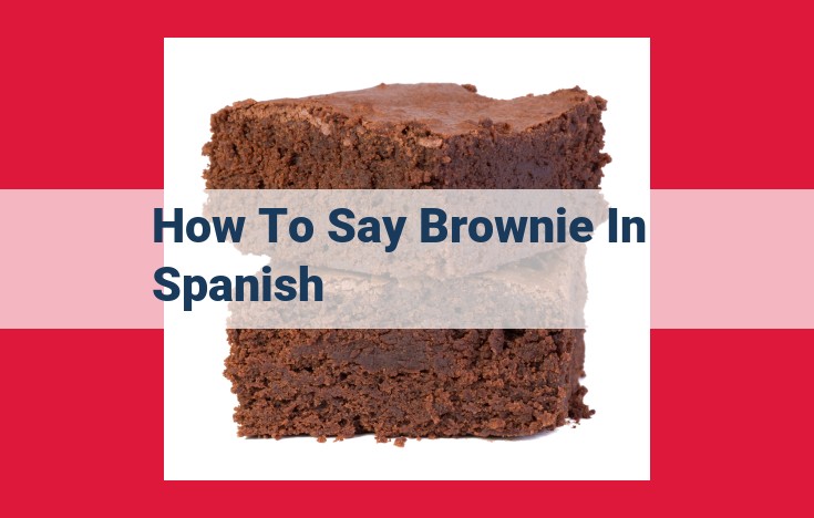 How to Say "Brownie" in Spanish: A Quick and Easy Guide