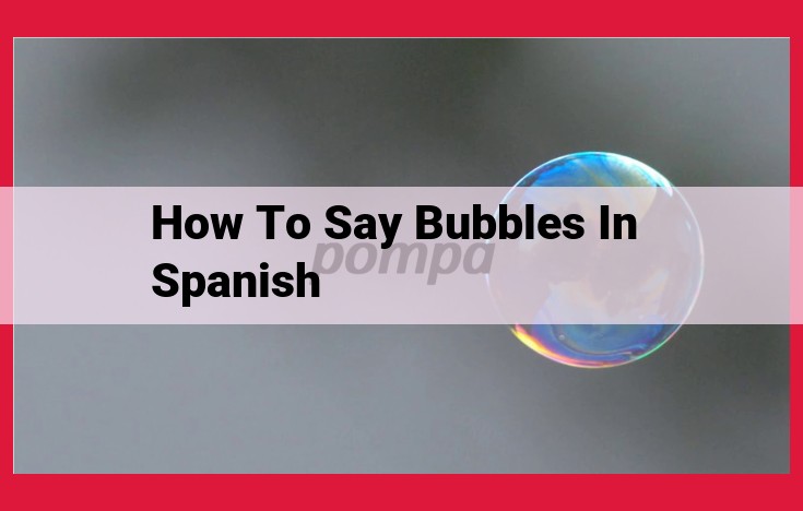 Spanish Translation for "Bubbles": Burbuja, Burbujas, Espuma