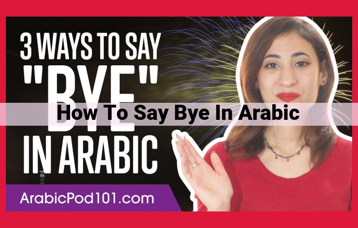 Best Arabic Goodbye Phrases: A Guide for Different Relationships