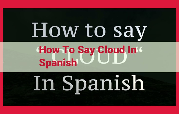 How to Talk About Clouds in Spanish: Nube and Beyond