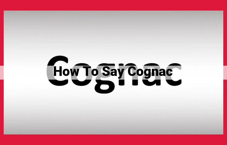 Cognac: Unveiling the Distinct Pronunciation Variations Across Languages