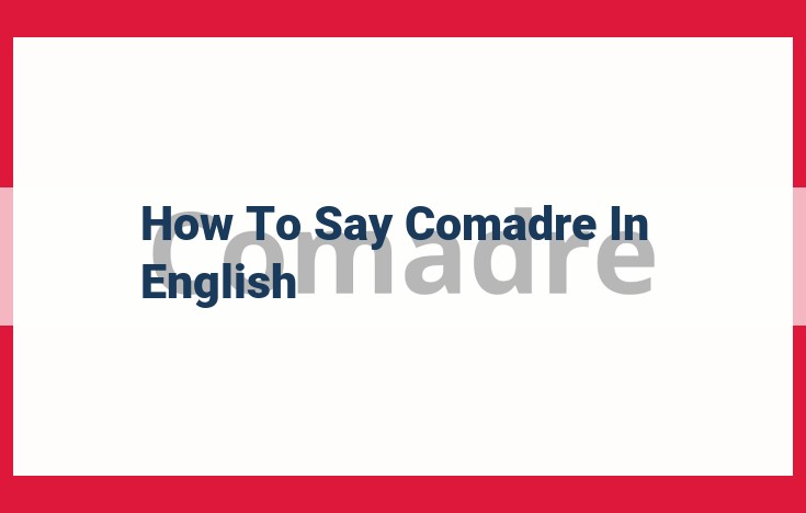 Understanding the Meaningful Role of a "Comadre" in Spanish Culture