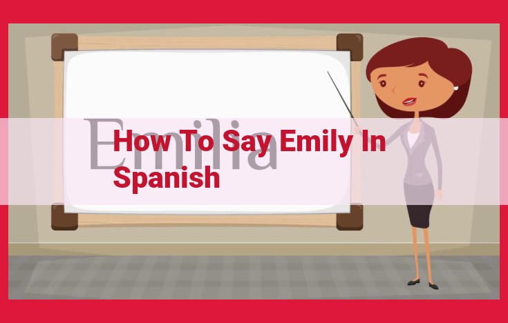 Emily: A Linguistic Tapestry from English to Spanish