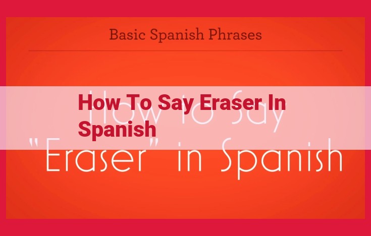 Understanding Erasers in Spanish: Terminology and Usage