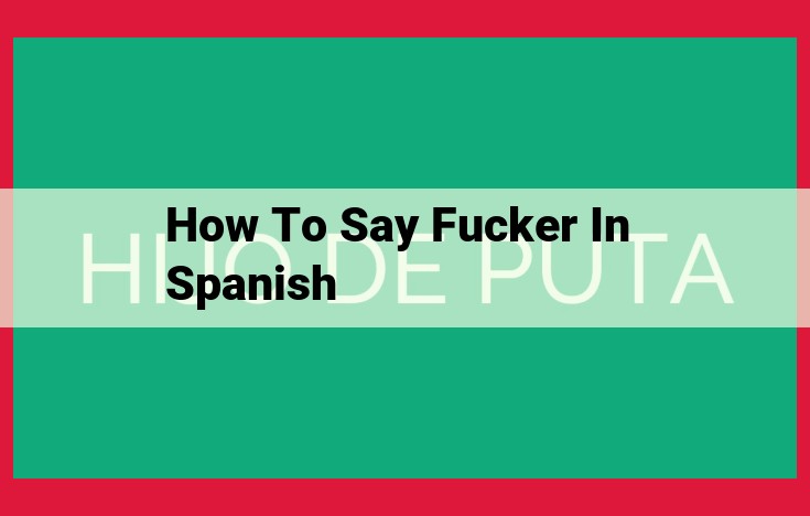 Understand the Nuances of Vulgar Spanish: A Guide to Colloquial Expressions