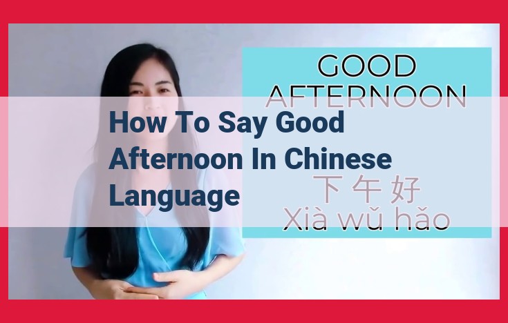 How to Say Good Afternoon in Chinese: A Formal Greeting for Everyday Interactions