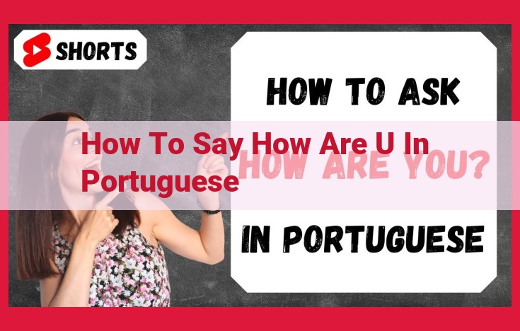 Mastering 'How Are You?' in Portuguese: A Comprehensive Guide for Formal and Informal Settings