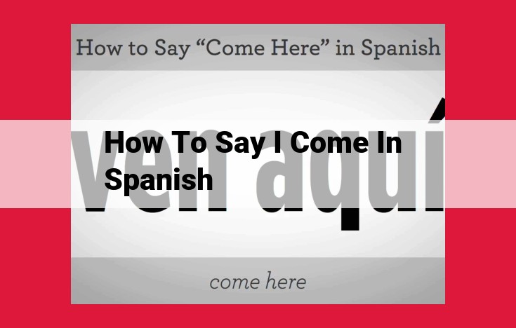 How to Say "I Come" in Spanish: A Step-by-Step Guide