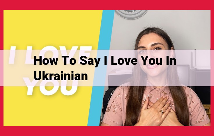 How to Say "I Love You" in Ukrainian: A Comprehensive Guide